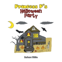 Princess P's Halloween Party 166418452X Book Cover
