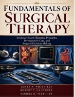 Fundamentals of Surgical Therapy: Evidence-Based Operative Principles, Perioperative Care, and Surgical Decision-Making B0H9YTYJVW Book Cover