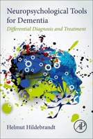 Neuropsychological Tools for Dementia: Differential Diagnosis and Treatment 0128210729 Book Cover