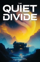 The Quiet Divide (Astra Echoes) 1919180621 Book Cover