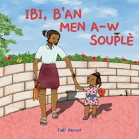 Ibi, B'an Men a-w Souplè (French Creole Edition) 2956237373 Book Cover