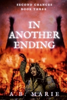 In Another Ending (Second Chances Book 3): A Paranormal Mature Witch Romance (Completed Series) B0FLF797LV Book Cover