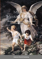 My Angel Messages Journal: A Logbook For Recording Signs, Guidance And Communications From Angels To You 1326078771 Book Cover
