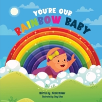 You're Our Rainbow Baby B09YVFRM64 Book Cover