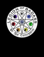 Legion of Badass Notebook: Specifically designed for Badass College 1973810557 Book Cover