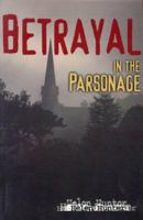 Betrayal in the Parsonage 1579211569 Book Cover
