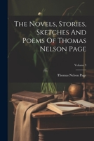 The Novels, Stories, Sketches And Poems Of Thomas Nelson Page; Volume 3 1021872873 Book Cover