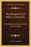 The Metaphysics of Balzac As Found In: T 1162932694 Book Cover