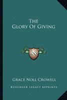 The Glory of Giving 1419132547 Book Cover