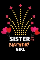 Sister OF The Birthday Girl: The Best Birthday Gift For Your Sister 1655433768 Book Cover