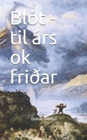 Blót - til árs ok friðar B094TCDLSD Book Cover
