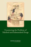 Countering the Problem of Falsified and Substandard Drugs 0309269393 Book Cover