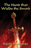 The Hand that Wields the Sword 1958640514 Book Cover