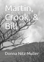 Martin, Crook, & Bill B08T4MLQWK Book Cover