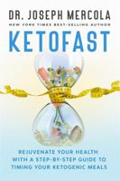 Ketofast: Rejuvenate Your Health with a Step-By-Step Guide to Timing Your Ketogenic Meals 1401956793 Book Cover