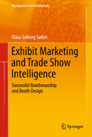 Exhibit Marketing and Trade Show Intelligence: Successful Boothmanship and Booth Design 3642434657 Book Cover