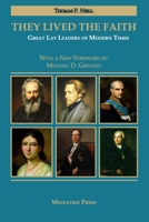 They Lived the Faith: Great Lay Leaders of Modern Times 1953746489 Book Cover