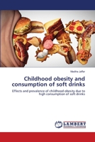 Childhood obesity and consumption of soft drinks 620357452X Book Cover