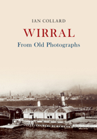 Wirral from Old Photographs 1445678039 Book Cover