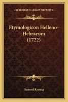 Etymologicon Helleno-Hebraeum (1722) 1166061760 Book Cover