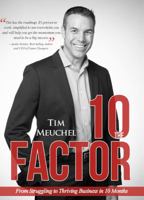 The 10 Factor: From Struggling to Thriving Business in Ten Months 0999850806 Book Cover