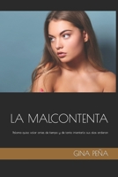 La Malcontenta: Paloma quiso volar antes de tiempo y de tanto intentarlo sus alas ardieron B08RSVGDC5 Book Cover
