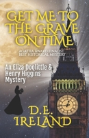 Get Me to the Grave On Time 0998180912 Book Cover