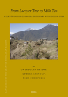 From Lacquer Tree to Milk Tea: A Kurtöp-English-Dzongkha Dictionary with English Index 9004751424 Book Cover