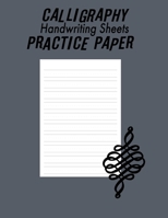 Calligraphy Handwriting Paper For Beginner Practice: Calligraphy Writing Paper And Workbook, 100 Sheet Pages Writing Practice, Lettering Practice Pad ... (Calligraphy Practice Handwriting Paper) B083XRYB66 Book Cover