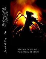 The Curse on Vick St 2: The Return of Vince: The Return of Vince 1499769059 Book Cover