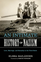 Amour, mariage, sexualité. Une histoire intime du nazisme: 0299358208 Book Cover