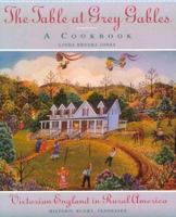 The Table at Grey Gables: A Cookbook : Victorian England in Rural America : Historic Rugby, Tennessee 1888952997 Book Cover