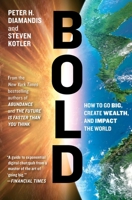 Bold: How to Go Big, Create Wealth and Impact the World 1476709580 Book Cover