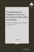 The Rationale of Publicity in the Law of Corporeal Movables and Claims: Meeting the Requirement of Publicity by Registration? 9462362106 Book Cover