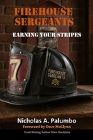 Firehouse Sergeants: Earning Your Stripes 1959240064 Book Cover