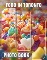 Food in Toronto Photo Book: Delicious Culinary Journey Featuring 40 Stunning Images Of Toronto's Diverse Cuisine B0DQ79D8MD Book Cover