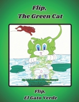 Flip, The Green Cat: Flip, el gato verde B0CNYM21X5 Book Cover