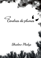 Cendres de plumes (French Edition) 2322526274 Book Cover