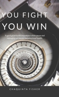 You Fight You Win: A Quick Guide to the Importance of the Pause 1300965037 Book Cover