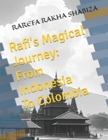 Rafi's Magical Journey: From Indonesia To Colombia B0DTFM7Q8F Book Cover