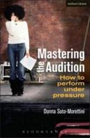 Mastering the Audition: How to Perform Under Pressure 1408160617 Book Cover