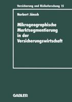 Mikrogeographische Marktsegmentierung in Der Versicherungswirtschaft: Ein Instrument Zur Analyse Und Steuerung 3409188150 Book Cover