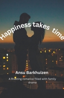 Happiness Takes Time B0C8SDGBHH Book Cover