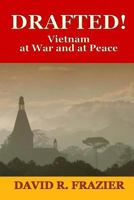 Drafted!: Vietnam at War and at Peace 0945648227 Book Cover