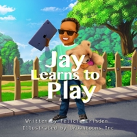 Jay Learns To Play B09CRTSP7R Book Cover