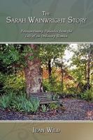 The Sarah Wainwright Story: Extraordinary Episodes from the Life of an Ordinary Woman 1438982577 Book Cover