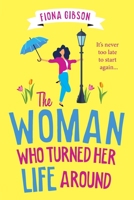 The Woman Who Turned Her Life Around 1836172362 Book Cover
