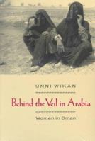 Behind the Veil in Arabia: Women in Oman 0226896838 Book Cover