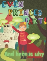 Even princes fart and here is why!: Funny picture book and coloring book about farts B08Y5KRQVL Book Cover