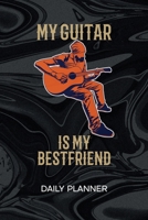 Daily Planner Weekly Calendar: Guitarist Organizer Undated - Blank 52 Weeks Monday to Sunday -120 Pages- Playing Guitar Notebook Journal Guitar Saying - Music Love To-Do List for Instrumentalist & Con 167474191X Book Cover